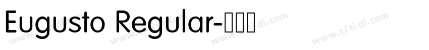 Eugusto Regular字体转换 Eugusto Regular字体转换